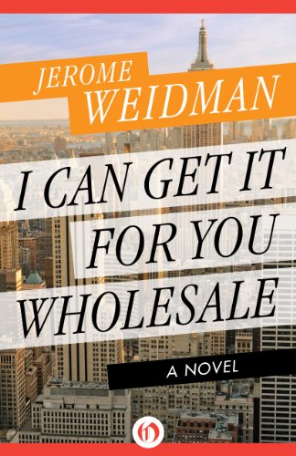I Can Get It for You Wholesale: A Novel (The Harry Bogen Novels)