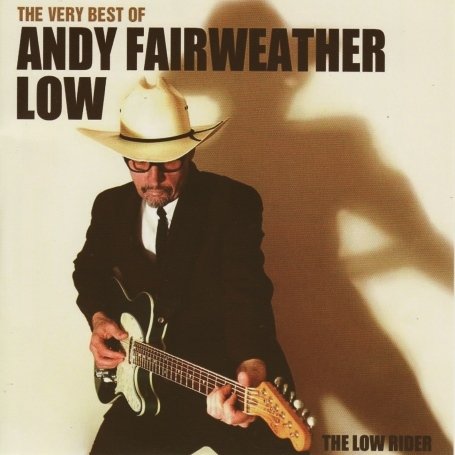 The Low Rider: the Very Best of Andy Fairweather Low