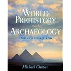World Prehistory and Archaeology: Pathways through Time by Michael Chazan