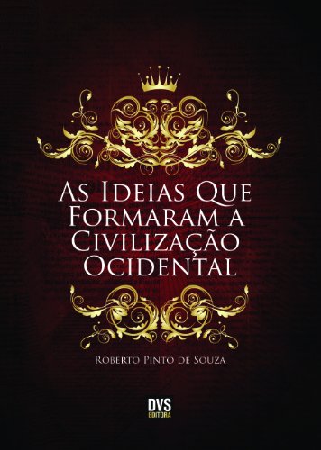 As Ideias que Formaram a Civilização Ocidental (Portuguese Edition)