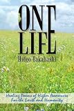ONE LIFE: Healing Poems of Higher Awareness For the Earth and Humanity