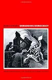 Demanding democracy : American radicals in search of a new politics