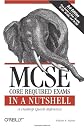MCSE Core Required Exams in a Nutshell (In a Nutshell (O'Reilly))