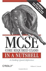 MCSE Core Required Exams in a Nutshell (In a Nutshell (O'Reilly))