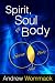 Spirit, Soul and Body