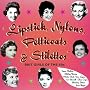 Lipstick Nylons Petticoats and Stiletos; Brit Girls of the 50s