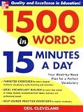 1500 Words in 15 Minutes a Day: Your Week-by-week Plan to a Perfect Vocabulary