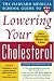 The Harvard Medical School Guide to Lowering Your Cholesterol