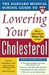 The Harvard Medical School Guide to Lowering Your Cholesterol