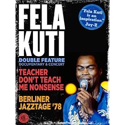Fela Kuti: Teacher Don't Teach Me Nonsense & Berliner Jazztage '78 (Double Feature)