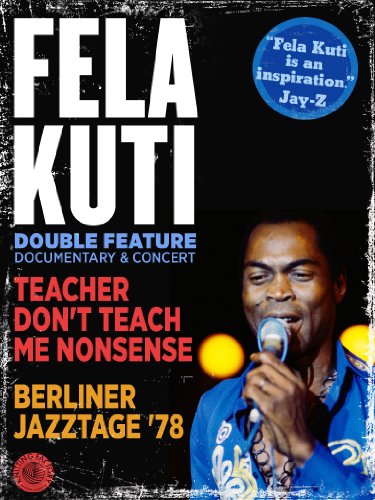 Cover art for Fela Kuti: Teacher Don't Teach Me Nonsense & Berliner Jazztage '78 (Double Feature) Cover art for Fela Kuti: Teacher Don't Teach Me Nonsense & Berliner Jazztage '78 (Double Feature)