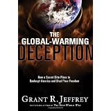 The Global-Warming Deception: How a Secret Elite Plans to Bankrupt America and Steal Your Freedom
