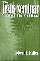 The Jesus Seminar and Its Critics