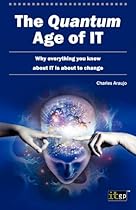 The Quantum Age Of IT The Quantum Age Of IT