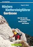 Produkt-Bild: H&uuml;slers Klettersteigf&uuml;hrer Gardasee: Alle Vie Ferrate: Trentiner Berge, Monti Lessini und Brenta