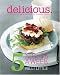 Delicious - 5 Nights a Week: Every Recipe You'll Ever Need for Midweek Cooking
