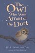 The Owl Who Was Afraid of the Dark