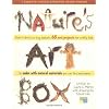 Nature's Art Box: From T-shirts to Twig Baskets, 65 Cool Projects for Crafty Kids to Make with Natural Materials You Can Find Anywhere