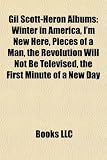 Gil Scott-Heron Albums: Winter in America, I`m New Here, Pieces of a Man, the Revolution Will Not Be Televised, the First Minute of a New Day