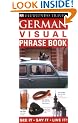 German Visual Phrase Book: See it � Say it � Live it (Eyewitness Travel Visual Phrase Book)