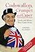 Codswallop, Crumpet and Caper: Words and Where They Came From (Words & Where They Came from)