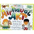 Alphabet Art: With A-Z Animal Art & Fingerplays (Williamson Little Hands Series)