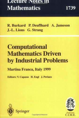 Computational Mathematics Driven by Industrial Problems: Lectures given at the 1st Session of the Centro Internazionale Matematico Estivo (C.I.M.E.) held ... Mathematics / Fondazione C.I.M.E., Firenze)