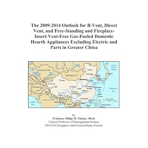 The 2009-2014 Outlook for B-Vent, Direct Vent, and Free-Standing and Fireplace-Insert Vent-Free Gas-Fueled Domestic Hearth Appliances Excluding Electric and Parts in Greater China