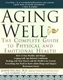 Aging Well: The Complete Guide to Physical and Emotional Health