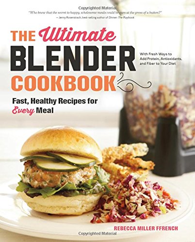 The Fundamental Blender Cookbook: Fast, Healthy Recipes for Every Meal