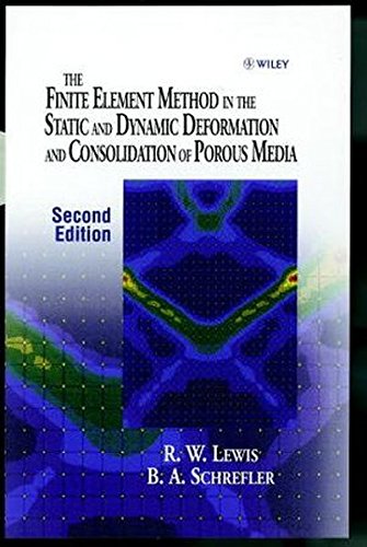 The Finite Element Method in the Static and Dynamic Deformation and Consolidation of Porous Media, 2nd Edition