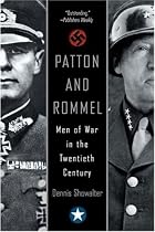 Patton And Rommel: Men of War in the Twentieth Century