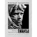 Portrait Sculpting: Anatomy & Expressions in Clay ~ Philippe Faraut