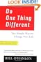 Do One Thing Different: Ten Simple Ways to Change Your Life