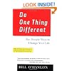Do One Thing Different: Ten Simple Ways to Change Your Life