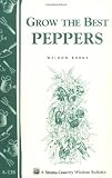 Grow the Best Peppers: Storey Country Wisdom Bulletin A 138 51FpPNIjaIL. SL160 Grow the Best Peppers: Storey Country Wisdom Bulletin A 138