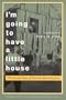I'm Going to Have a Little House: The Second Diary of Carolina Maria de Jesus (Engendering Latin America)