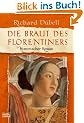 Die Braut des Florentiners: Historischer Roman