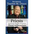 Priest for the Third Millennium by Archbishop Timothy Dolan