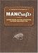 Man Crafts: Leather Tooling, Fly Tying, Ax Whittling, and Other Cool Things to Do (Popular Mechanics) width=