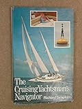 The cruising yachtsman's navigator