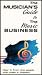 The Musician's Guide to the Music Business for Musicians, Songwriters and Performers