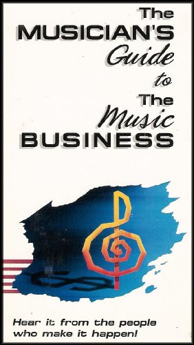 The Musician's Guide to the Music Business for Musicians, Songwriters and Performers