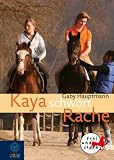 Kaya schw&ouml;rt Rache: Kaya - frei und stark, Bd - 8: Kaya - frei und stark 8 - Gaby Hauptmann