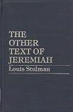 The other text of Jeremiah : a reconstruction of the Hebrew text underlying the Greek version of the prose sections of Jeremiah with English translation