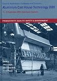 Aluminium cast house technology XI : selected, peer reviewed papers from the International conference, organised by the CAST CRC on behalf of the aluminium industry