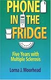 Phone in the Fridge: Five Years with Multiple Sclerosis