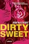 Dirty Sweet