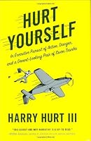 Hurt Yourself: In Executive Pursuit of Action, Danger, and a Decent-Looking Pair of Swim Trunks