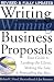Writing Winning Business Proposals: Your Guide to Landing the Client, Making the Sale and Persuading the Boss